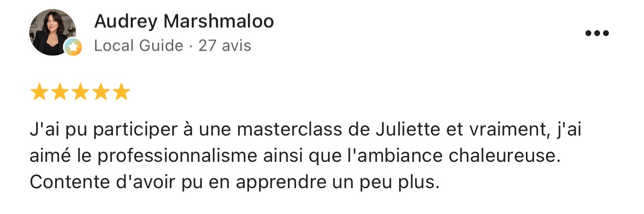 Avis Google 5 étoiles d'Audrey : professionnalisme et ambiance chaleureuse de la masterclass