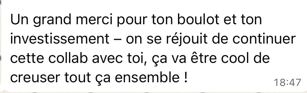 Message : un grand merci pour ton boulot et ton investissement, on se réjouit de continuer cette collab